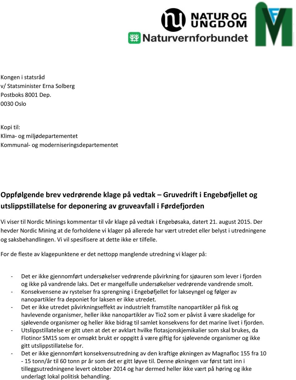 av gruveavfall i Førdefjorden Vi viser til Nordic Minings kommentar til vår klage på vedtak i Engebøsaka, datert 21. august 2015.