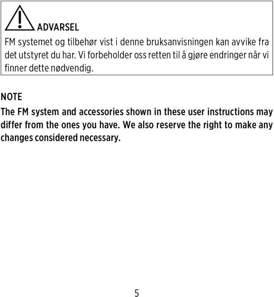 Vi forbeholder oss retten til å gjøre endringer når vi finner dette nødvendig.