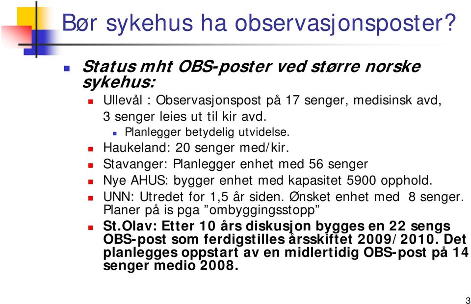 Planlegger betydelig utvidelse. Haukeland: 20 senger med/kir.