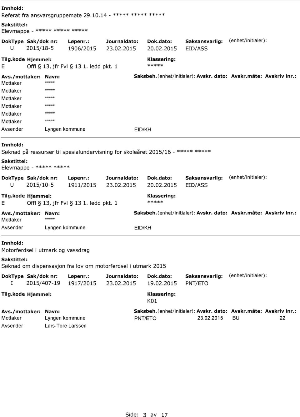 spesialundervisning for skoleåret 2015/16 - Elevmappe - 2015/10-5 1911/2015 ED/ASS E ED/KH nnhold: