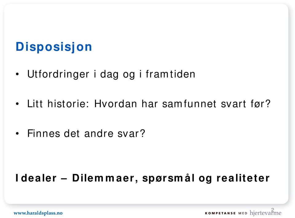 samfunnet svart før?