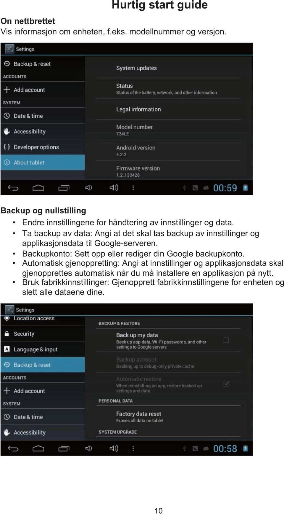 Ta backup av data: Angi at det skal tas backup av innstillinger og applikasjonsdata til Google-serveren.