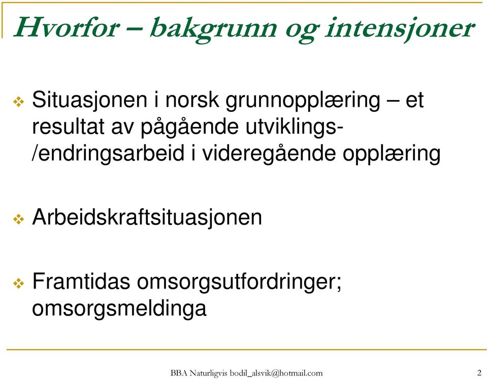 /endringsarbeid i videregående opplæring Arbeidskraftsituasjonen