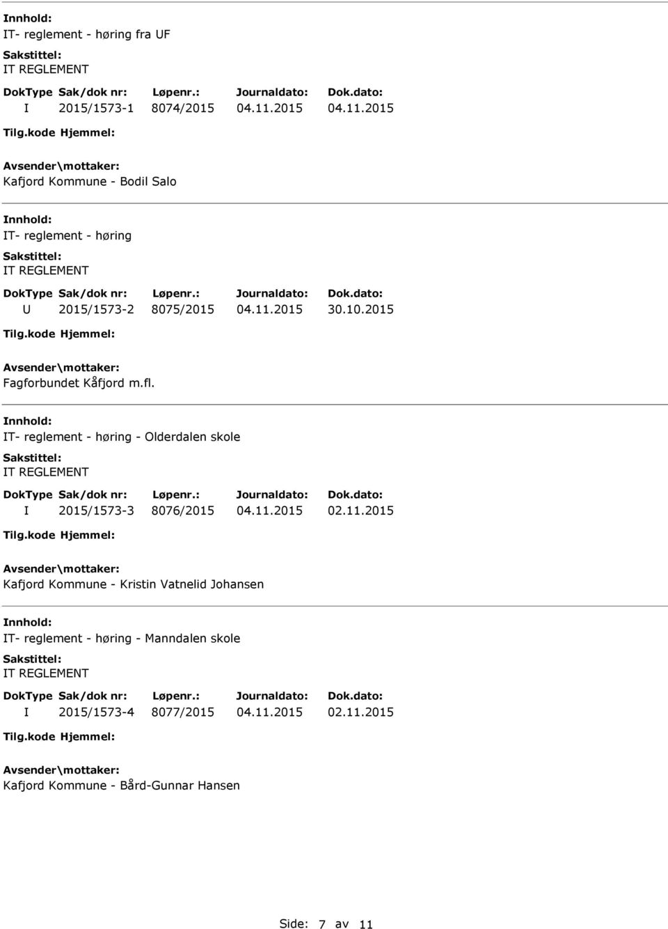 T- reglement - høring - Olderdalen skole T REGLEMENT 2015/1573-3 8076/2015 02.11.