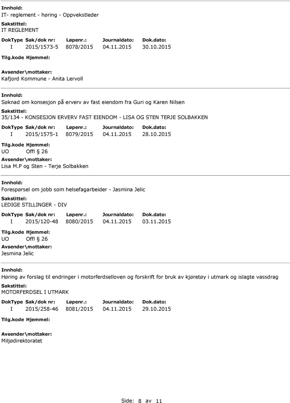 TERJE SOLBAKKEN 2015/1575-1 8079/2015 28.10.2015 O Offl 26 Lisa M.