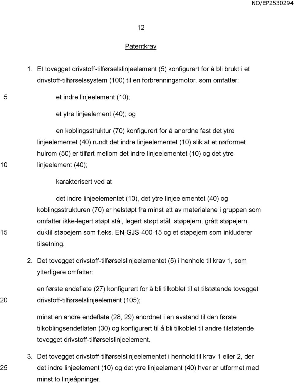 (40); og en koblingsstruktur (70) konfigurert for å anordne fast det ytre linjeelementet (40) rundt det indre linjeelementet () slik at et rørformet hulrom (0) er tilført mellom det indre