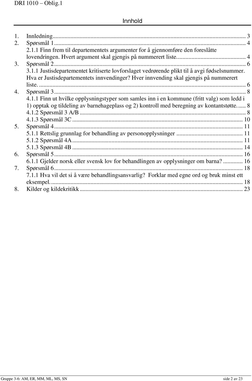 ... 6 4. Spørsmål 3... 8 4.1.