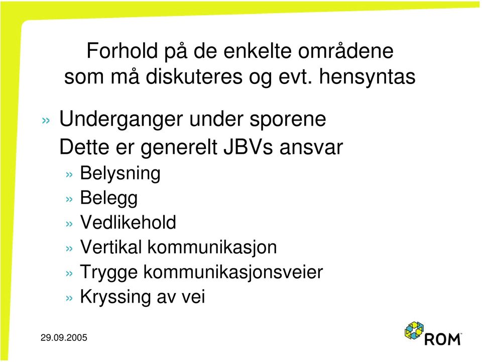 ansvar» Belysning» Belegg» Vedlikehold» Vertikal