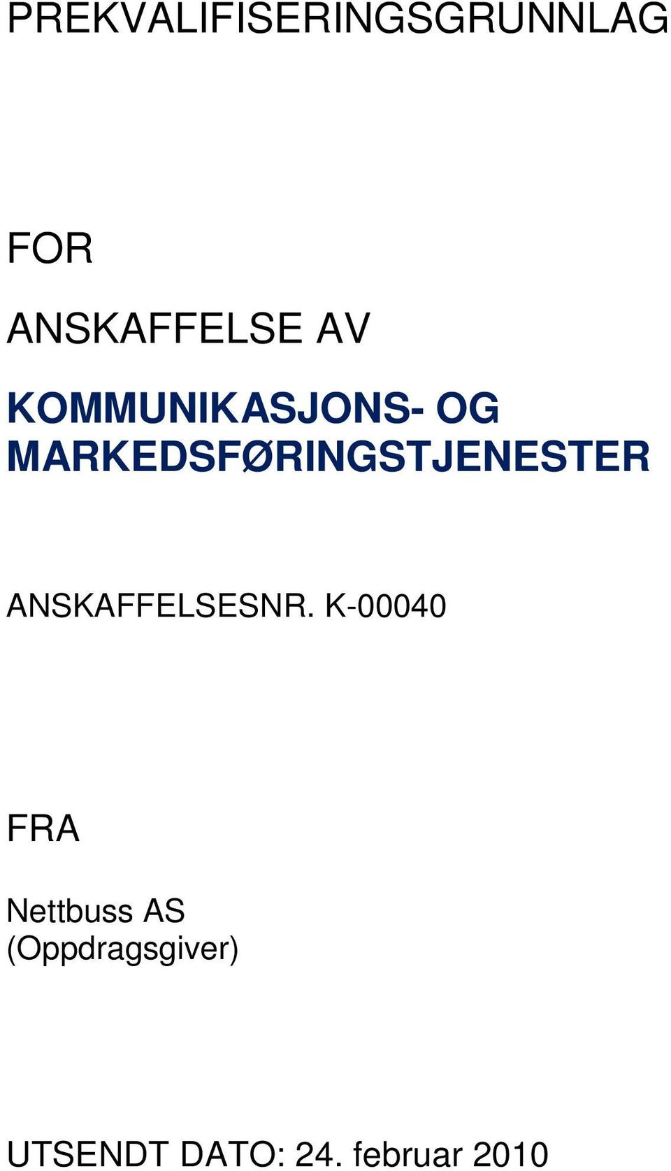 MARKEDSFØRINGSTJENESTER ANSKAFFELSESNR.