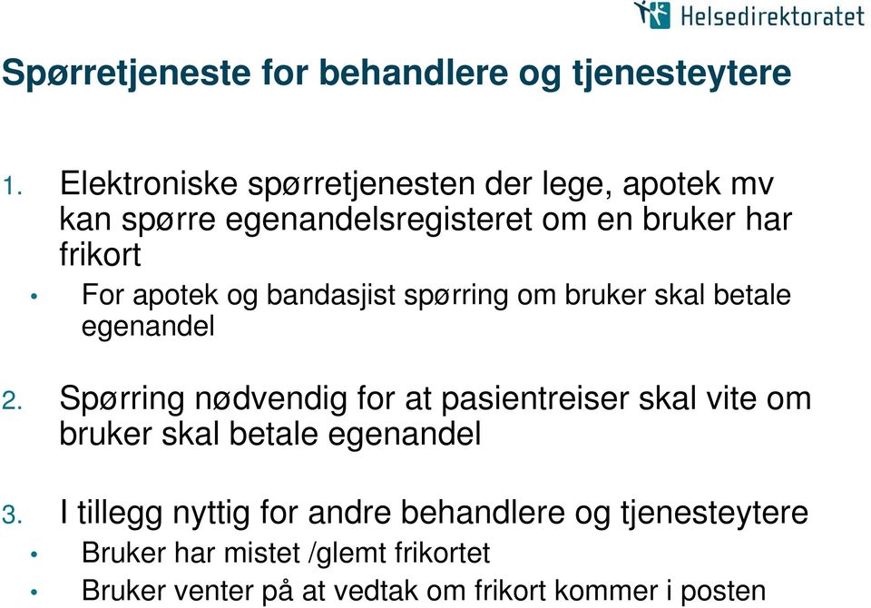 apotek og bandasjist spørring om bruker skal betale egenandel 2.