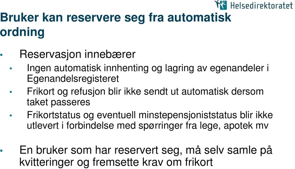 taket passeres Frikortstatus og eventuell minstepensjoniststatus blir ikke utlevert i forbindelse med