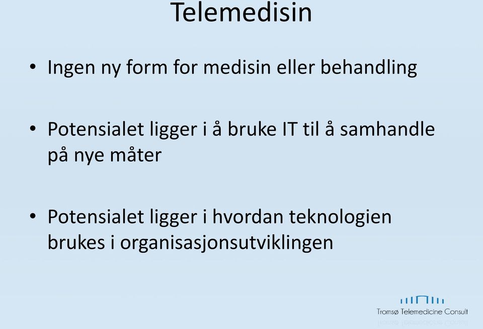 å samhandle på nye måter Potensialet ligger i