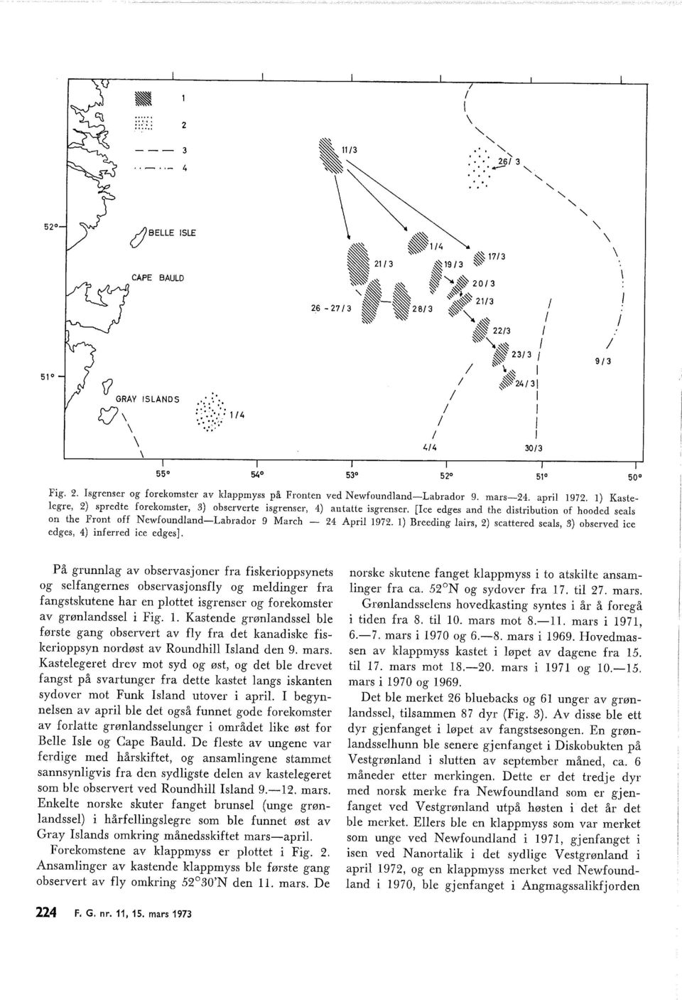 ) Kasteegre, ) spredte forekomster, ) observerte is grenser, 4) antatte is grenser. [ee edges and the distribution of hooded seas on the Front off NewfoundandLabrador 9 March 4 Apri 97.