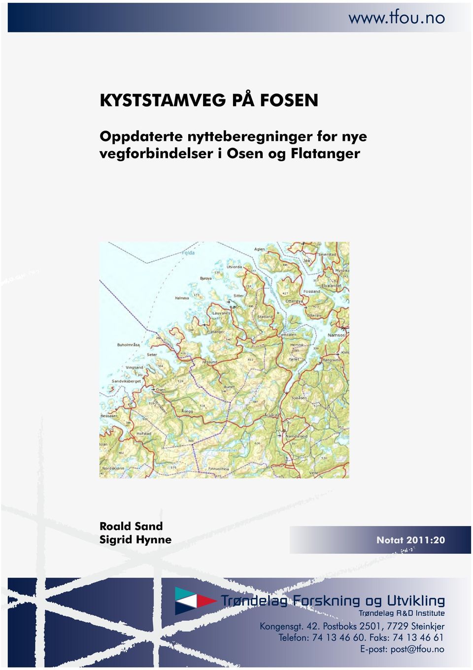 vegforbindelser i Osen og Flatanger Roald Sand Sigrid Hynne Notat 2011:20 Postboks 2501,