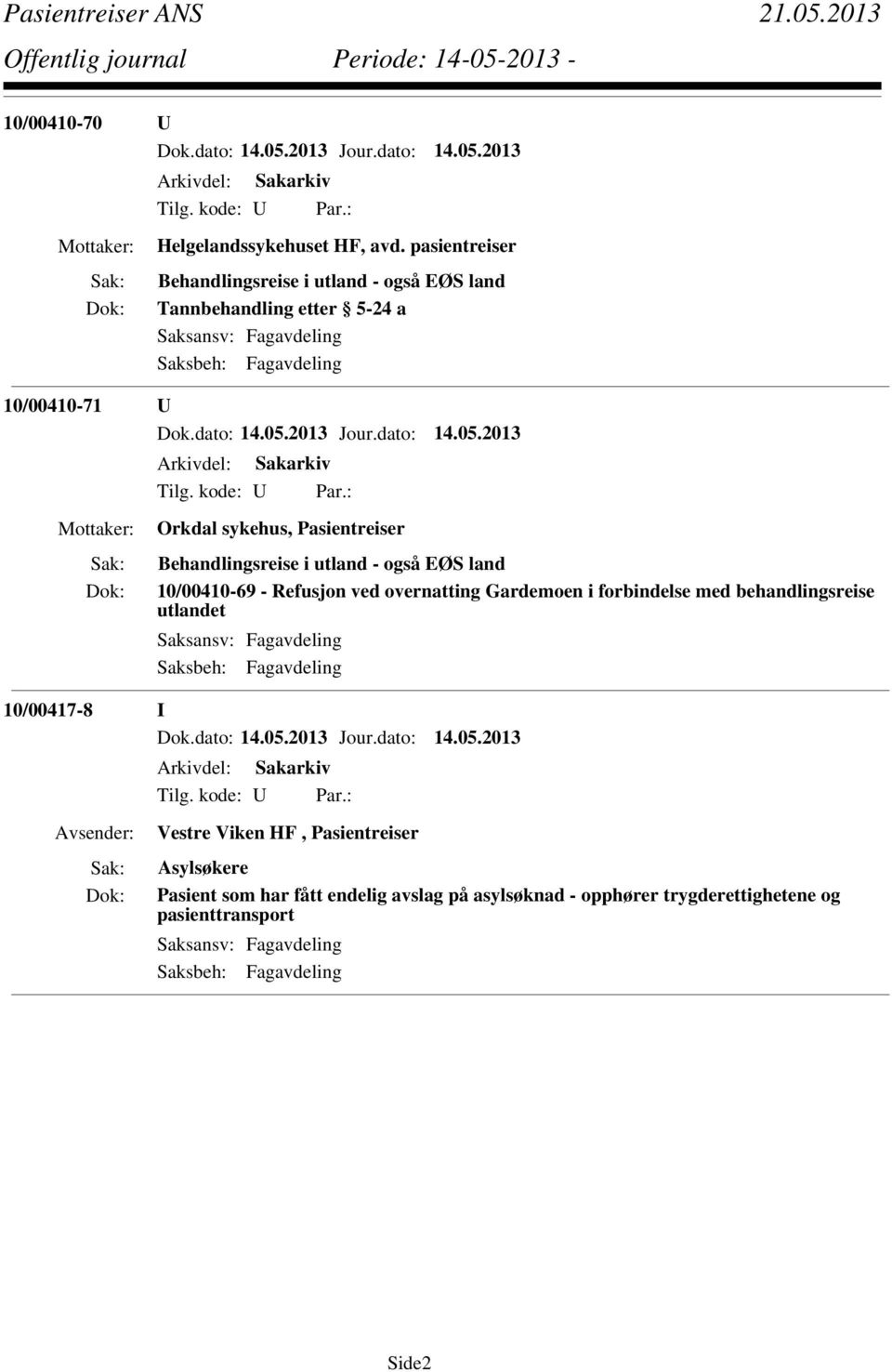 Pasientreiser Behandlingsreise i utland - også EØS land 10/00410-69 - Refusjon ved overnatting Gardemoen i
