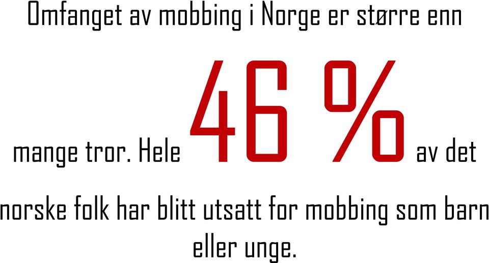 Hele 46 % av det norske folk har