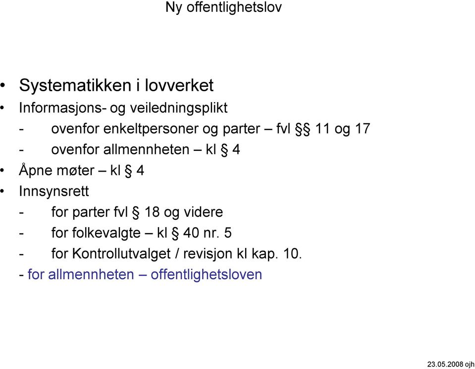 kl 4 Innsynsrett - for parter fvl 18 og videre - for folkevalgte kl 40 nr.