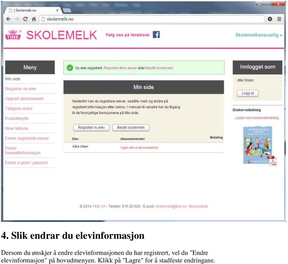 registrert, vel du "Endre elevinformasjon" på