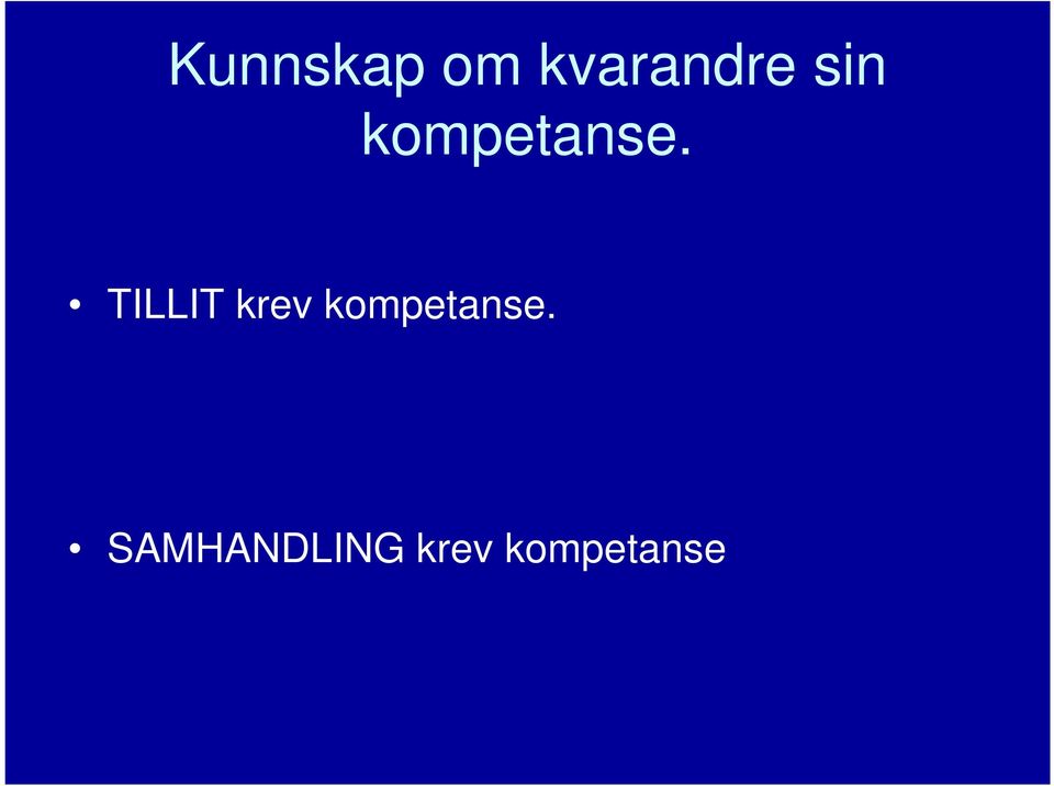 TILLIT krev kompetanse.