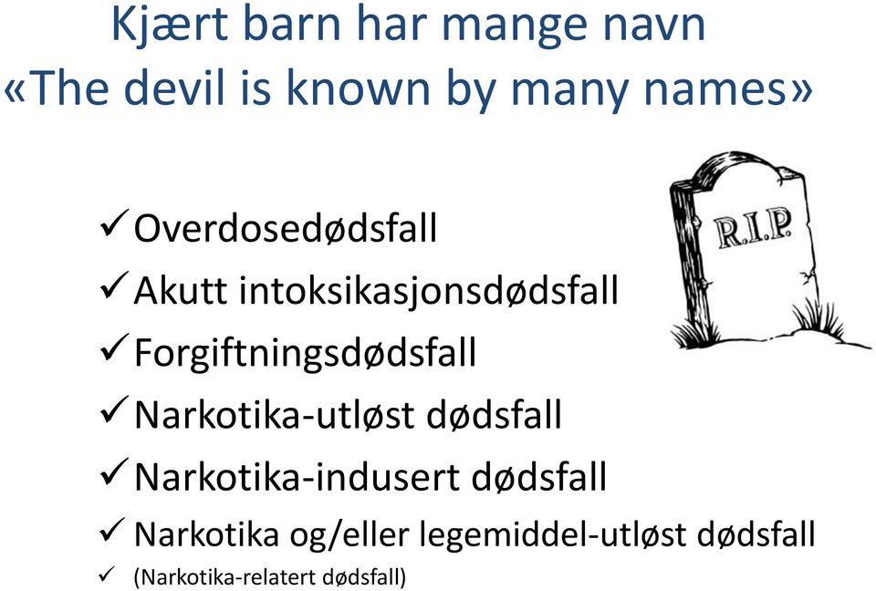 Forgiftningsdødsfall Narkotika-utløst dødsfall