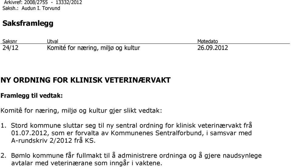 Stord kommune sluttar seg til ny sentral ordning for klinisk veterinærvakt frå 01.07.