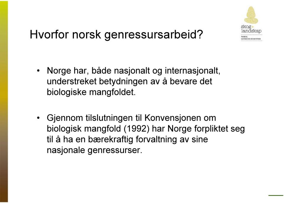 bevare det biologiske mangfoldet.