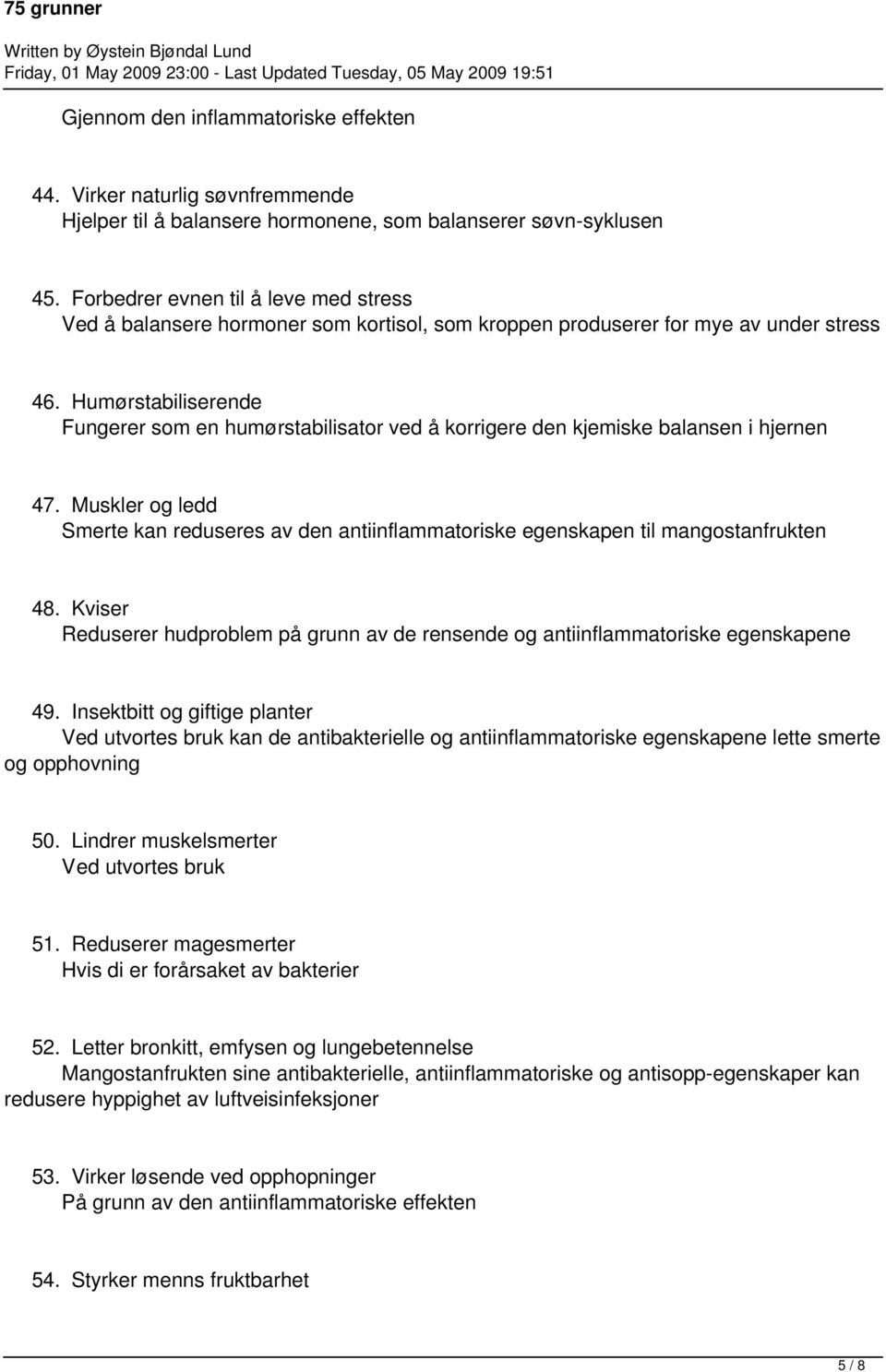 Humørstabiliserende Fungerer som en humørstabilisator ved å korrigere den kjemiske balansen i hjernen 47.