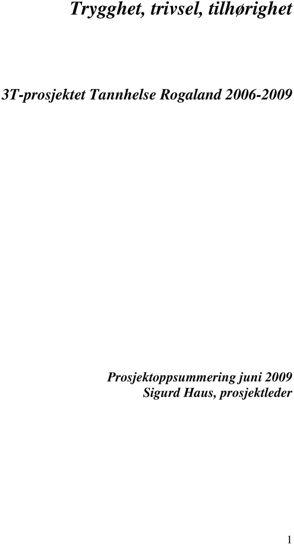 2006-2009 Prosjektoppsummering