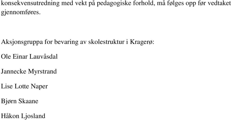 Aksjonsgruppa for bevaring av skolestruktur i Kragerø:
