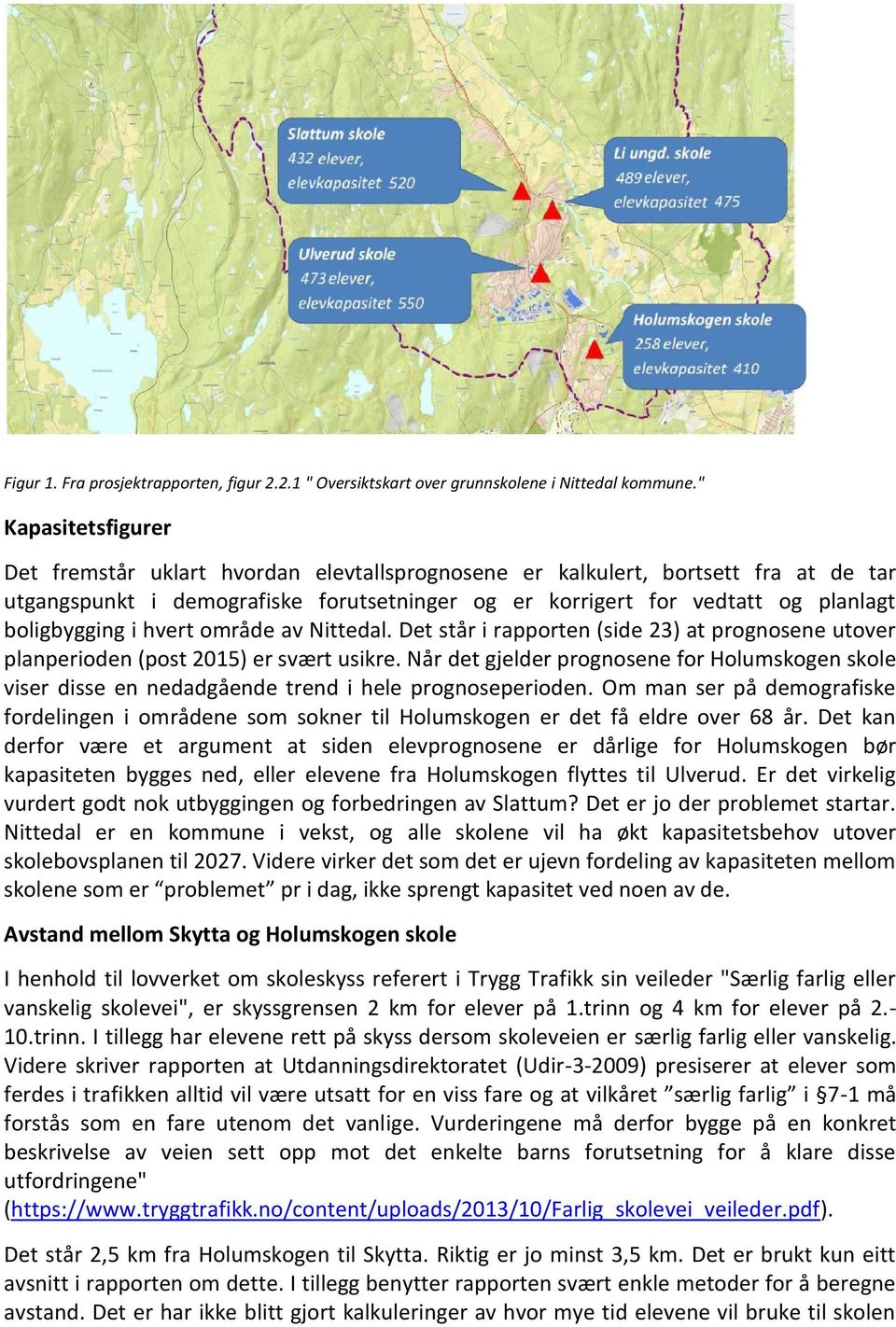 boligbygging i hvert område av Nittedal. Det står i rapporten (side 23) at prognosene utover planperioden (post 2015) er svært usikre.