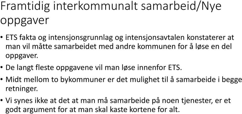 De langt fleste oppgavene vil man løse innenfor ETS.