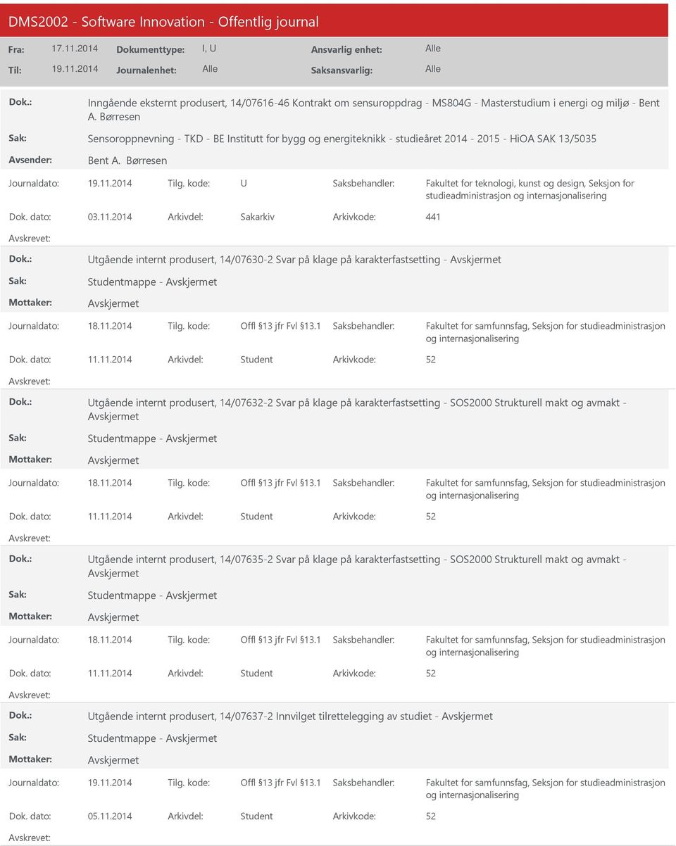 Børresen Fakultet for teknologi, kunst og design, Seksjon for studieadministrasjon og Dok. dato: 03.11.