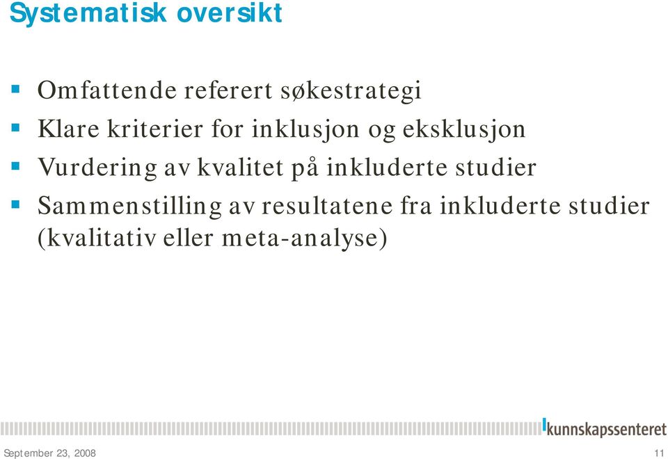 på inkluderte studier Sammenstilling av resultatene fra