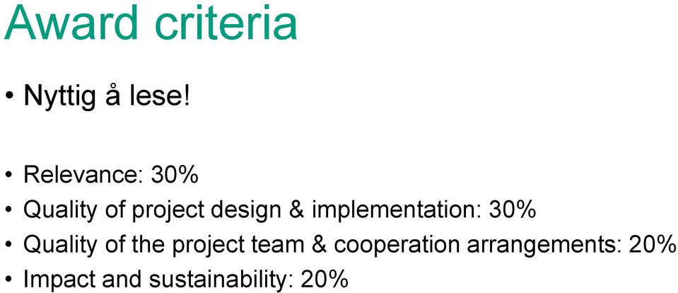 implementation: 30% Quality of the project