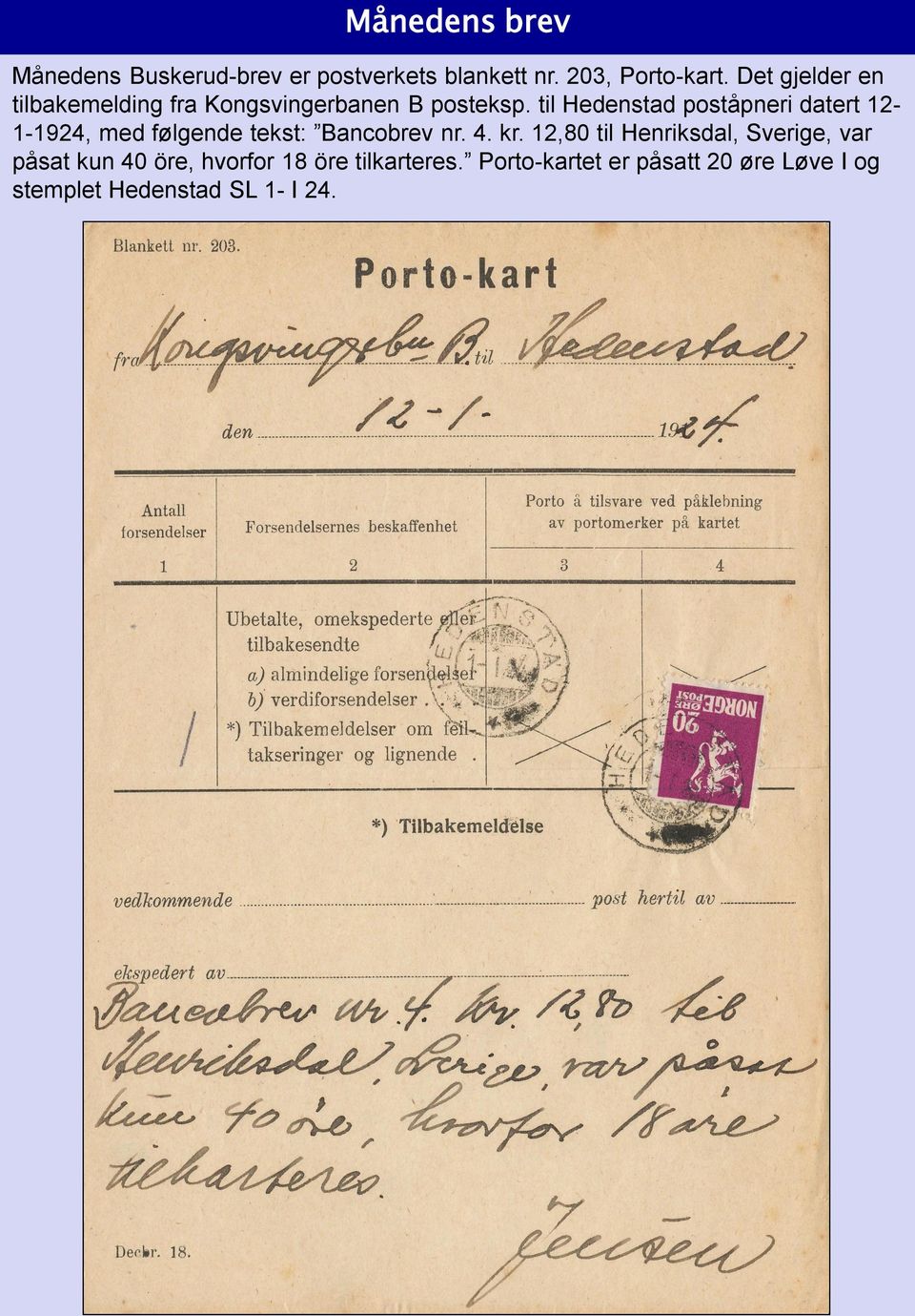 til Hedenstad poståpneri datert 12-1-1924, med følgende tekst: Bancobrev nr. 4. kr.