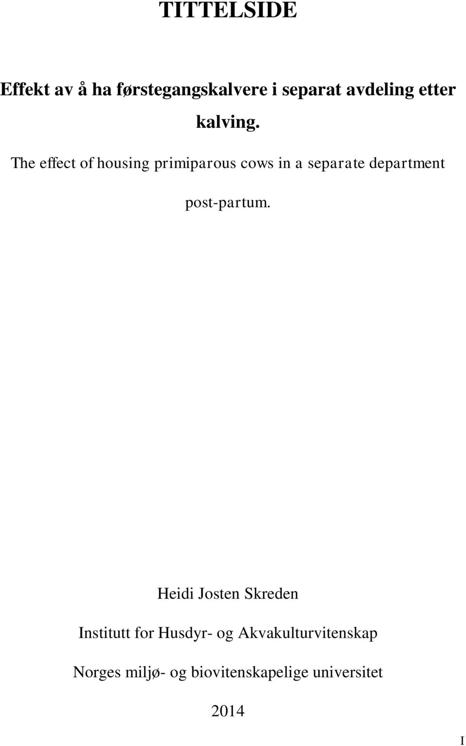 The effect of housing primiparous cows in a separate department