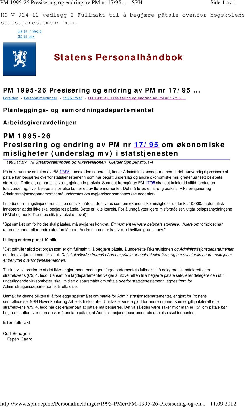 .. Planleggings- og samordningsdepartementet Arbeidsgiveravdelingen PM 1995-26 Presisering og endring av PM nr 17/95 om økonomiske misligheter (underslag mv) i statstjenesten 1995.11.