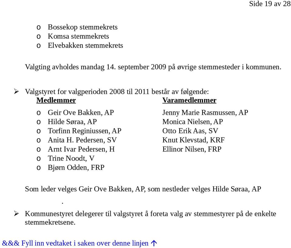 Reginiussen, AP Otto Erik Aas, SV o Anita H.