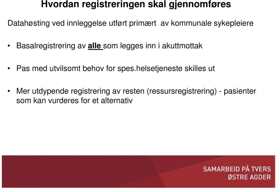 akuttmottak Pas med utvilsomt behov for spes.