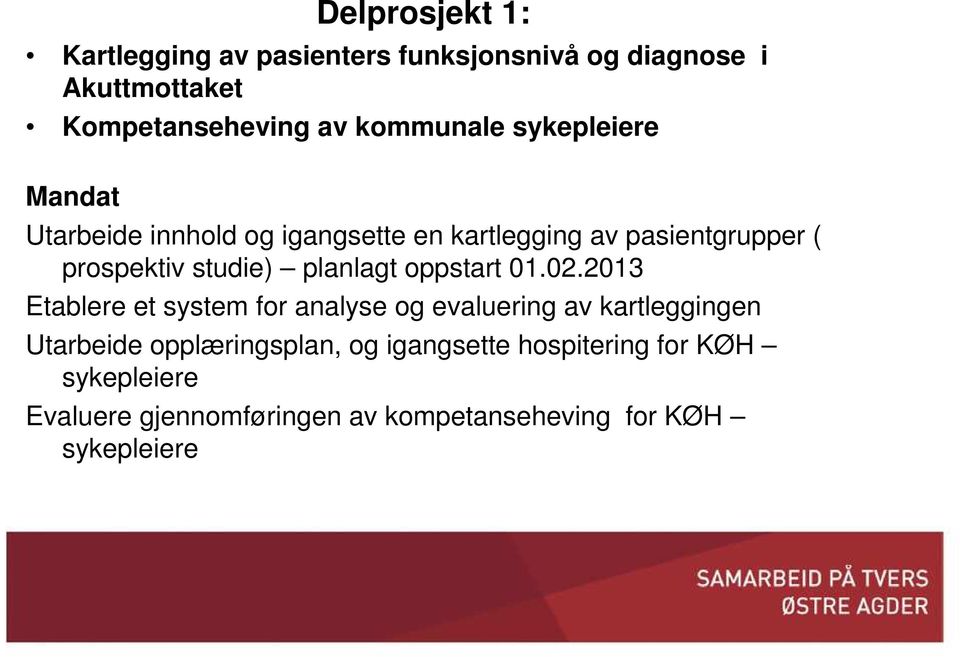 studie) planlagt oppstart 01.02.