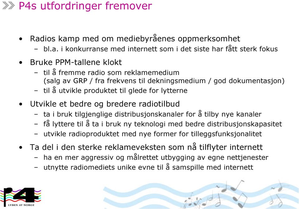 p med om mediebyråenes oppmerksomhet bl.a.