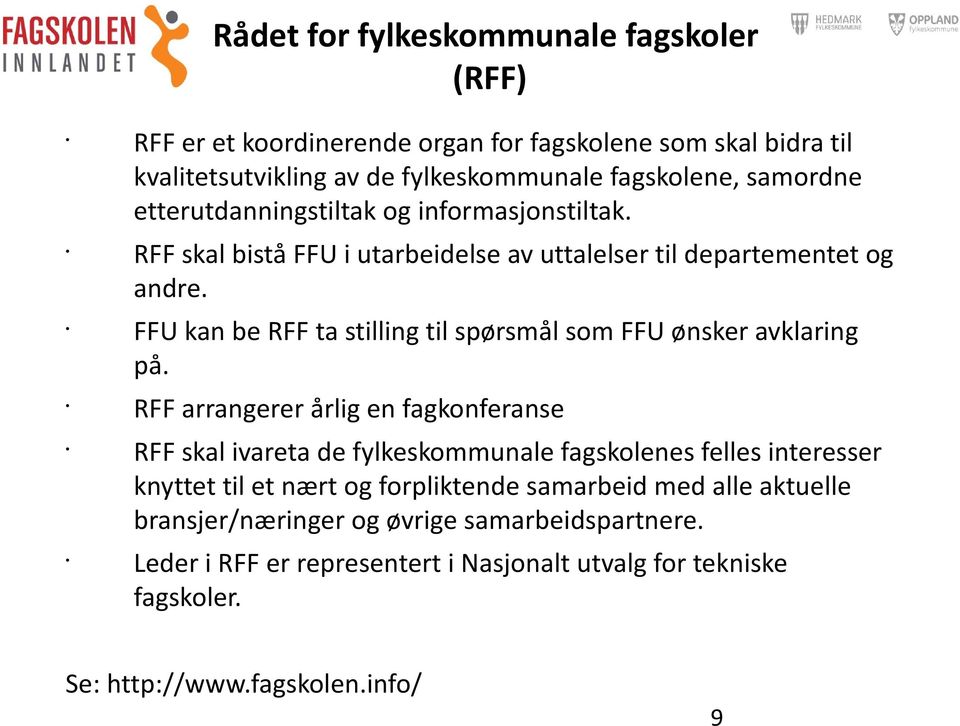 FFU kan be RFF ta stilling til spørsmål som FFU ønsker avklaring på.