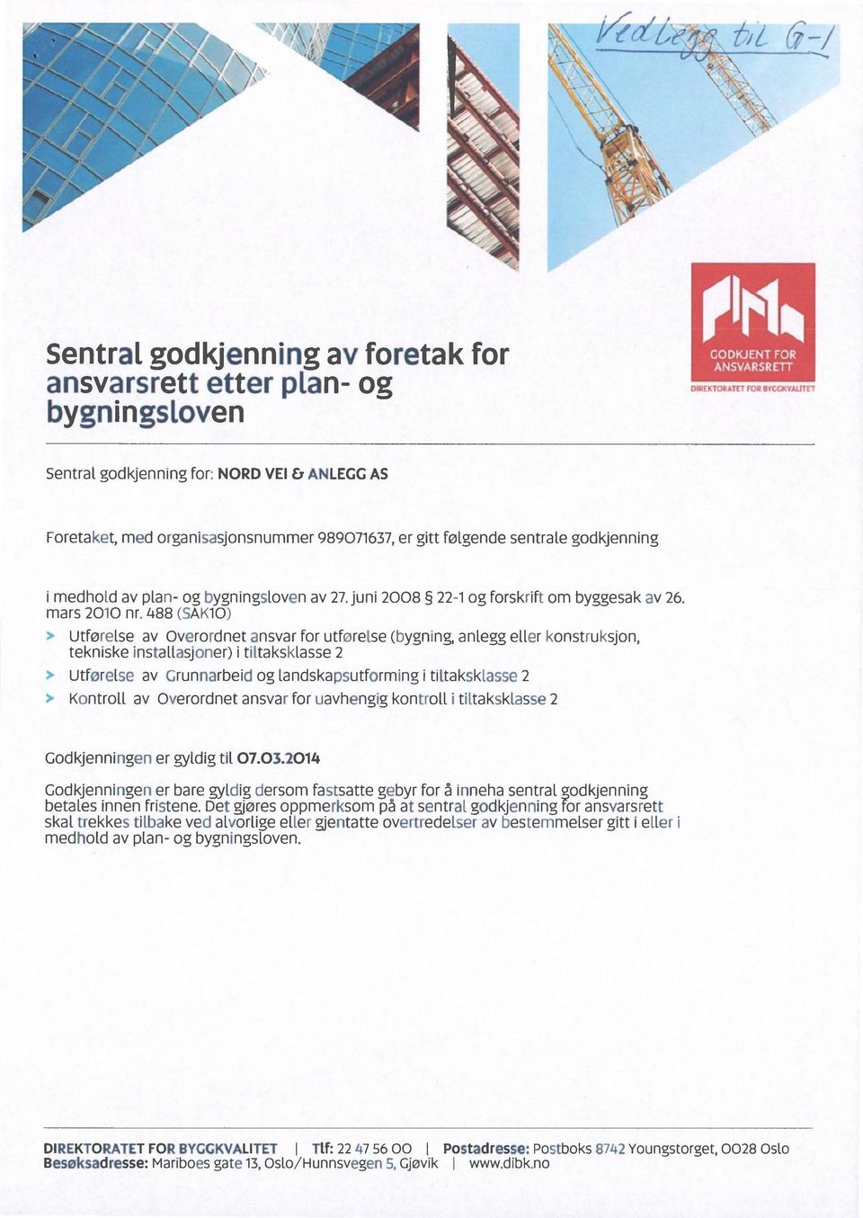 1488 (SAK10) > Utførelse av Overordnet ansvar for utførelse (bygning, anlegg eller konstruksjon, tekniske installasjoner) i tiltaksklasse 2 > Utførelse av Grunnarbeid og landskapsutforming i