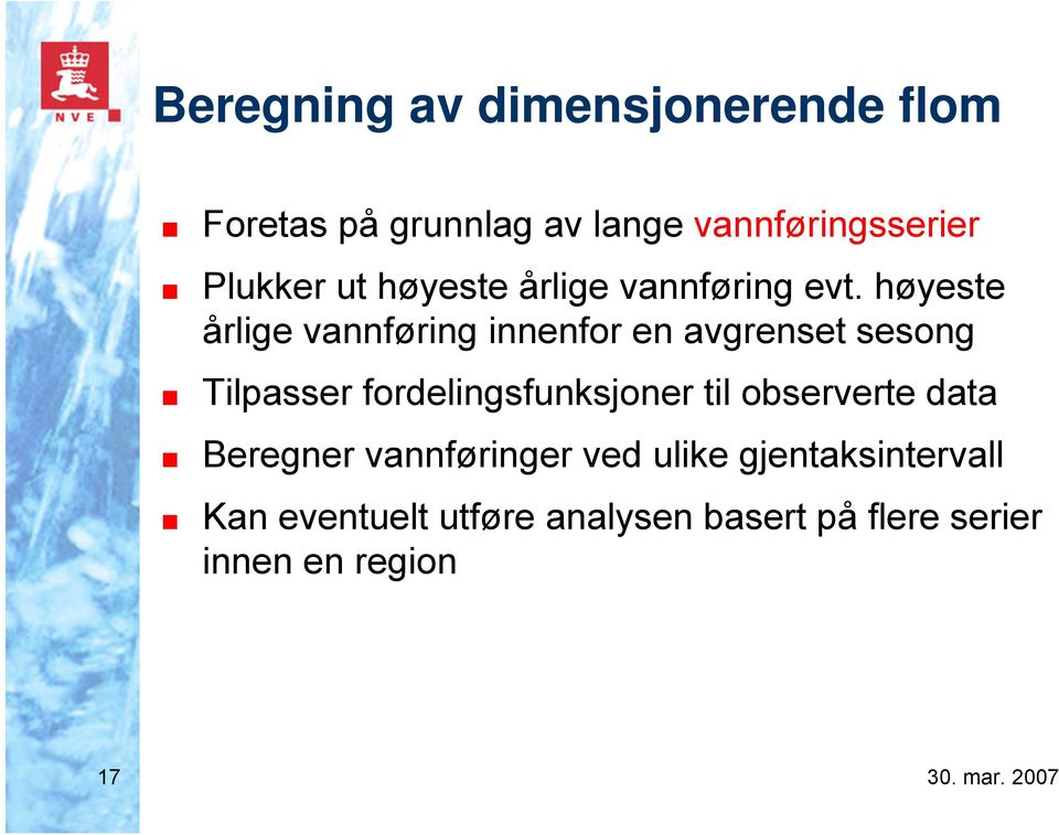 høyeste årlige vannføring innenfor en avgrenset sesong Tilpasser fordelingsfunksjoner