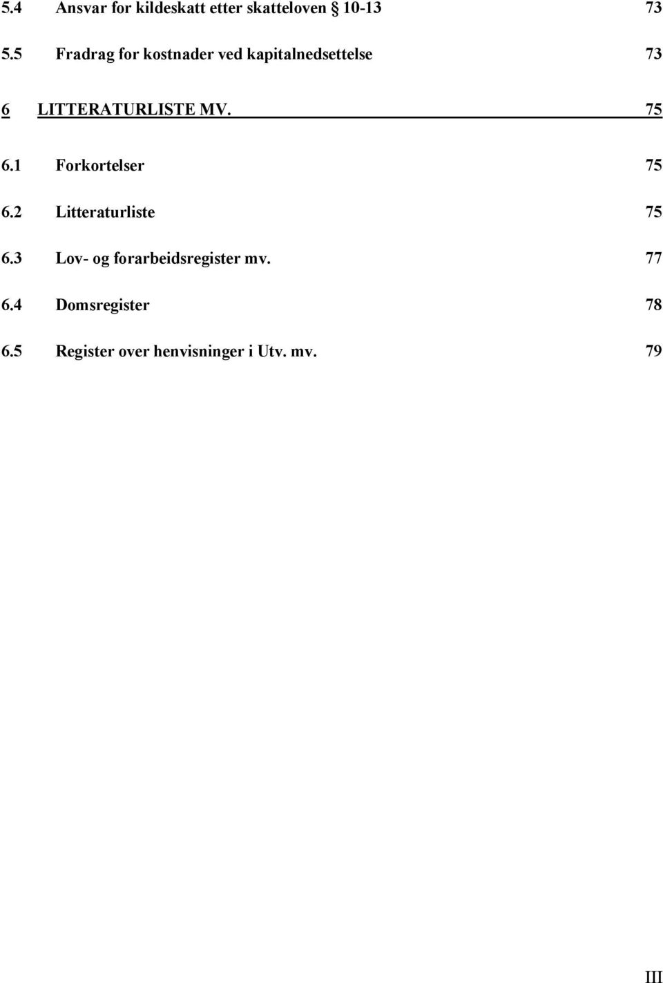 MV. 75 6.1 Forkortelser 75 6.2 Litteraturliste 75 6.