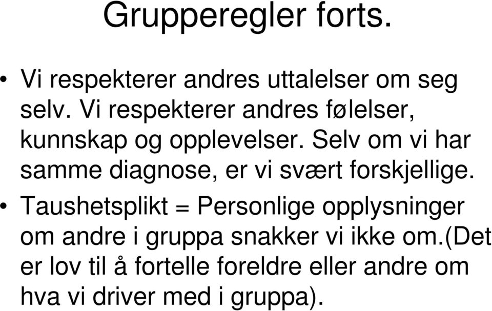 Selv om vi har samme diagnose, er vi svært forskjellige.