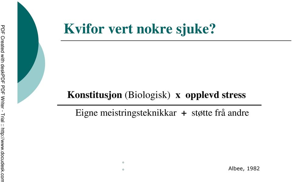 meistringsteknikkar + støtte frå andre Albee,