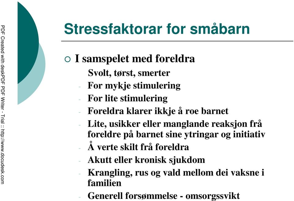 frå foreldre på barnet sine ytringar og initiativ - Å verte skilt frå foreldra - Akutt eller