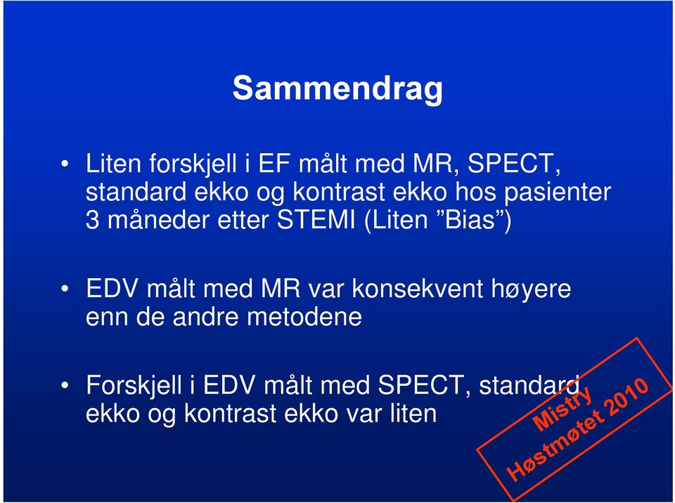 EDV målt med MR var konsekvent høyere enn de andre metodene