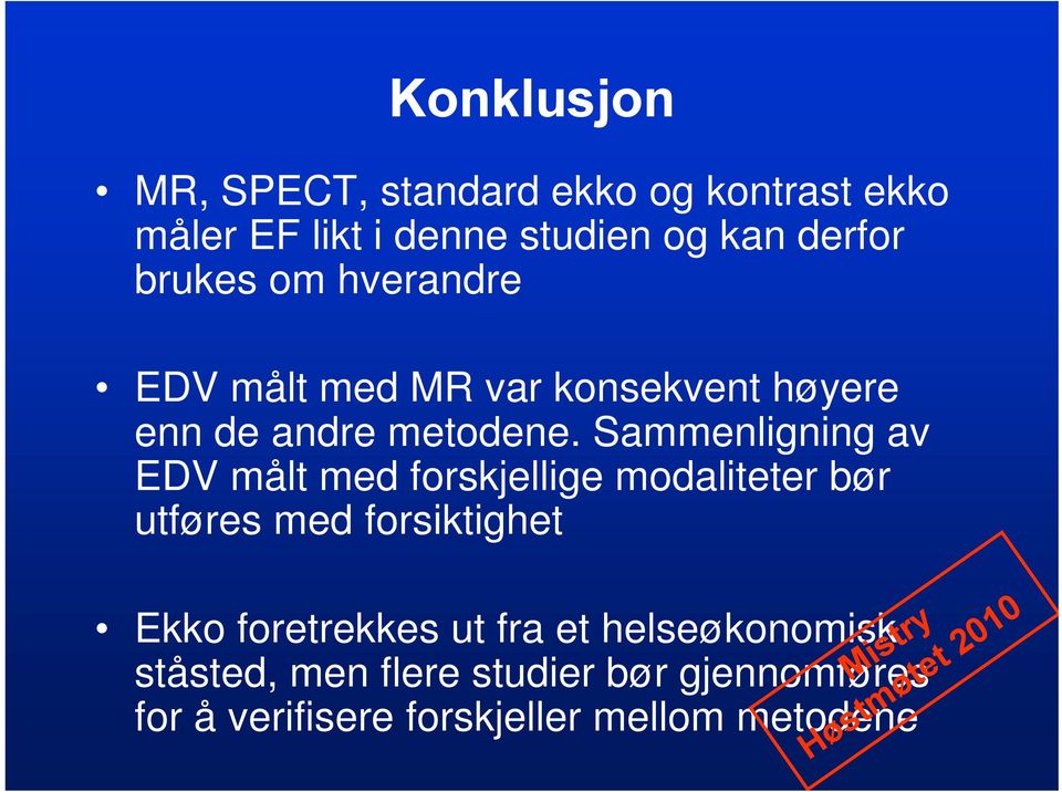 Sammenligning av EDV målt med forskjellige modaliteter bør utføres med forsiktighet Ekko